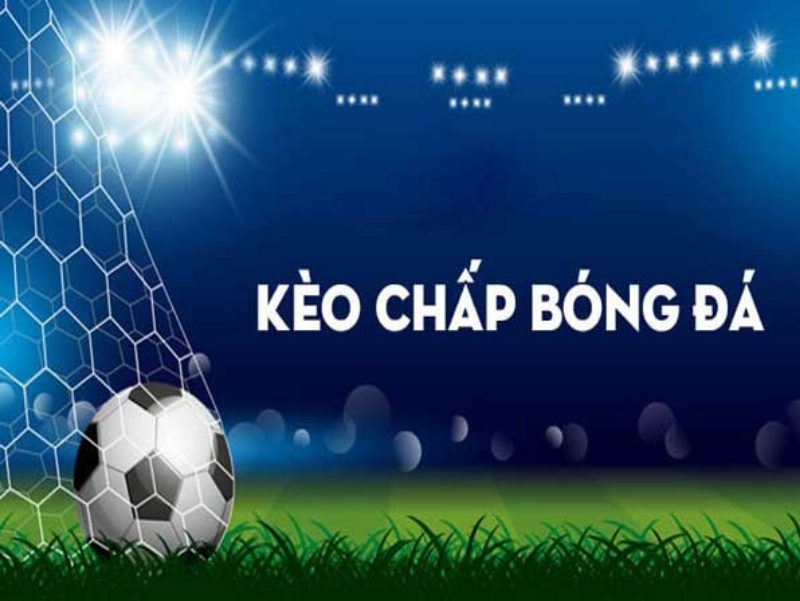 Kèo chấp là gì?